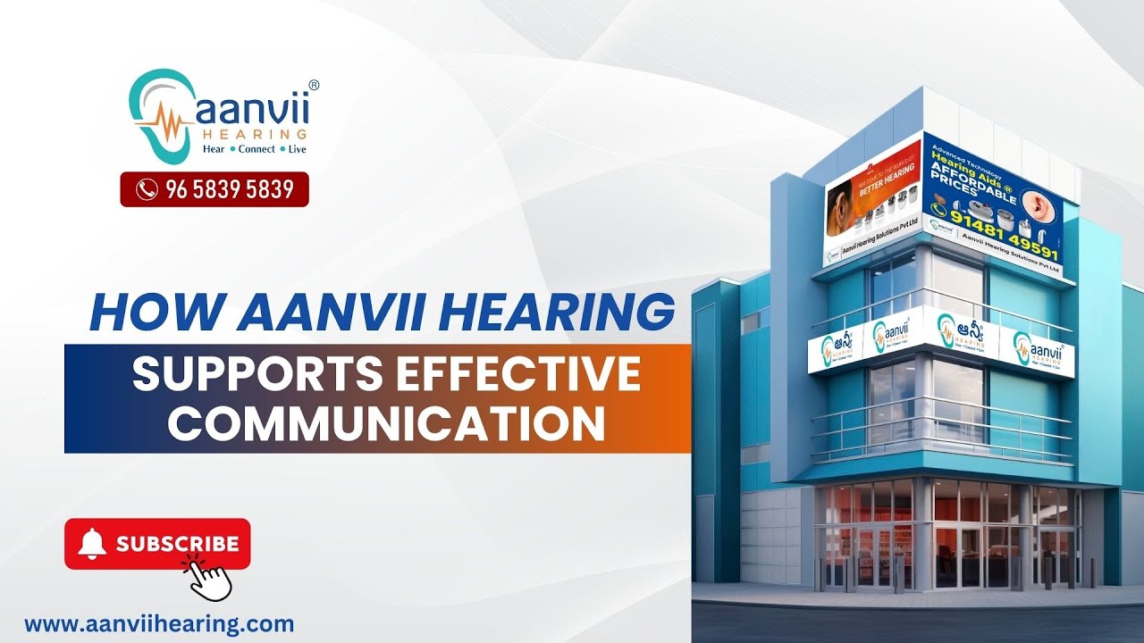 How Does Aanvii Hearing Support Effective Communication? | Aanvii Hearing