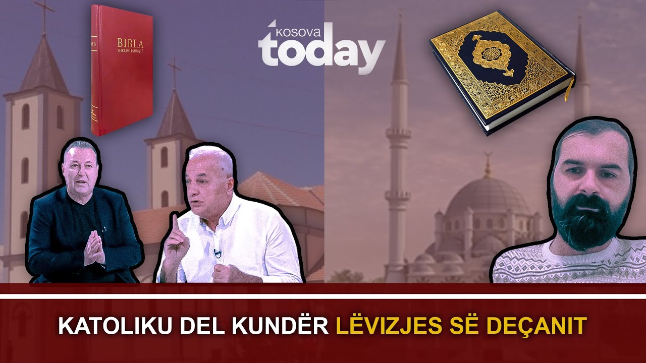 Katoliku i del kundër Lëvizjes së Deçanit, PËRBALLJA, 'I ka kap tmerri' - Kosova Today