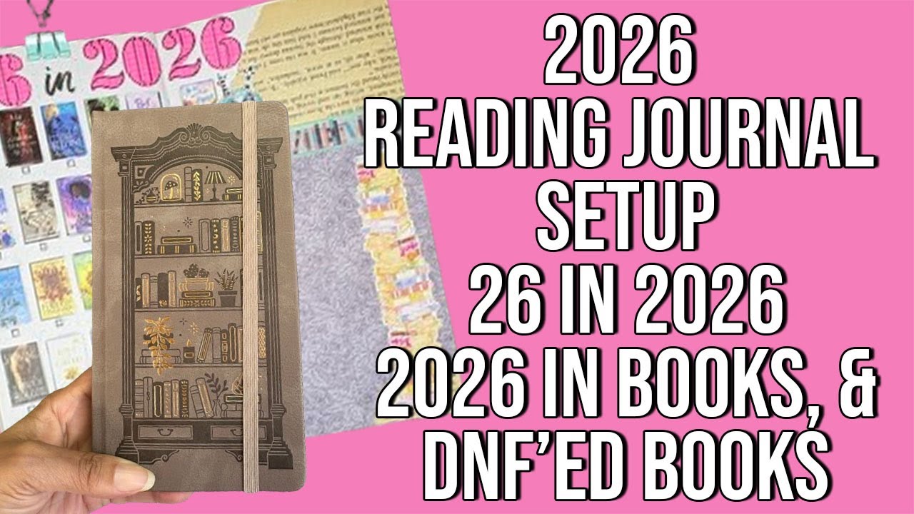 Continuing My 2026 Reading Journal Setup: 26 in 2026, 2026 in Books, and DNF's