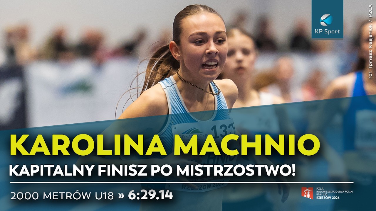 Kapitalny finisz po mistrzostwo! KAROLINA MACHNIO - złoty medal HMP U18 & U20 Rzeszów 2026