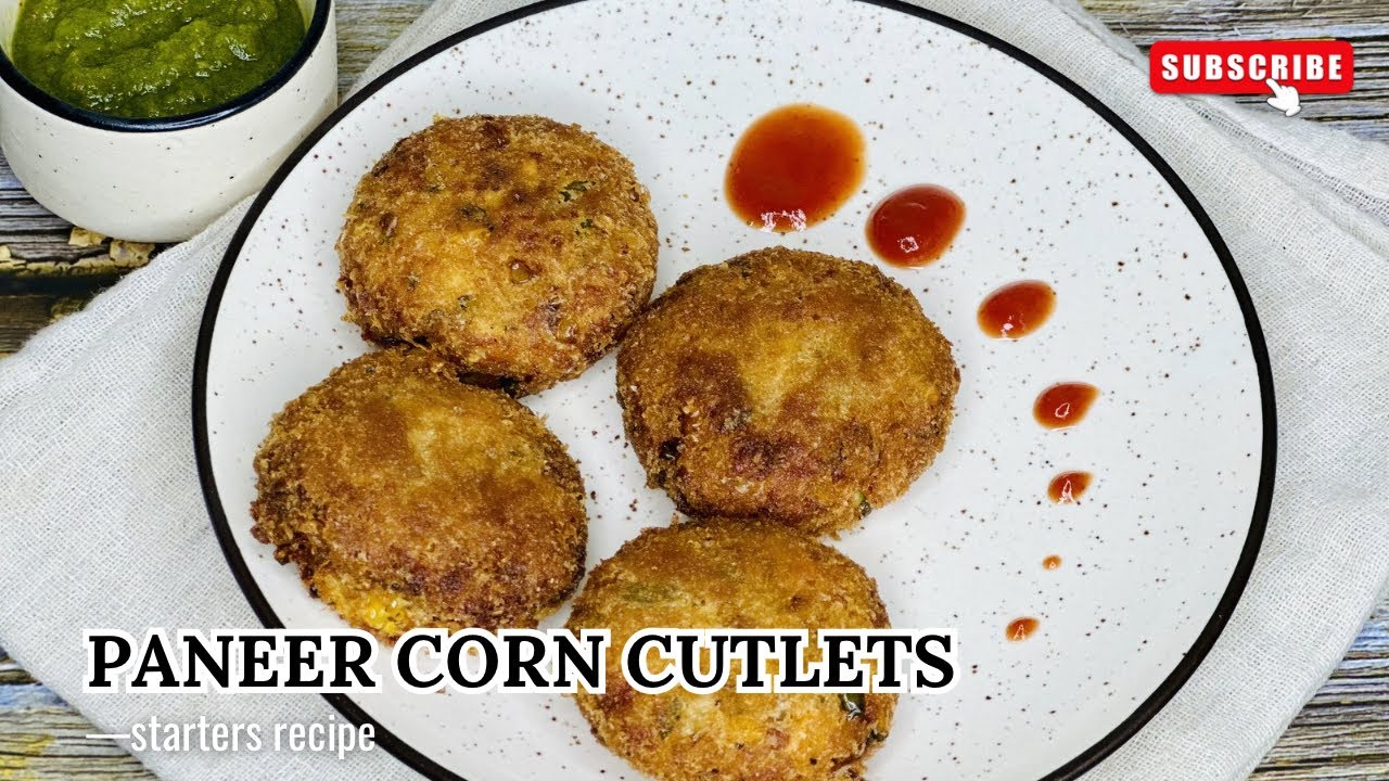 Paneer Corn Cutlets Easy Recipe | Veg Cutlets Recipe at home | Easy Starters Recipe 
