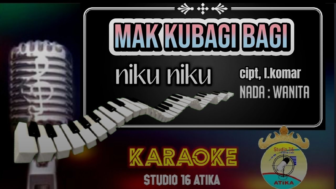 MAK KUBAGI BAGI (niku-niku) karaoke nada wanita - cipt, L.Komar - lagu lampung no vokal