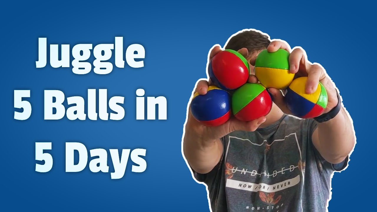 5 Days to Juggle 5 Balls