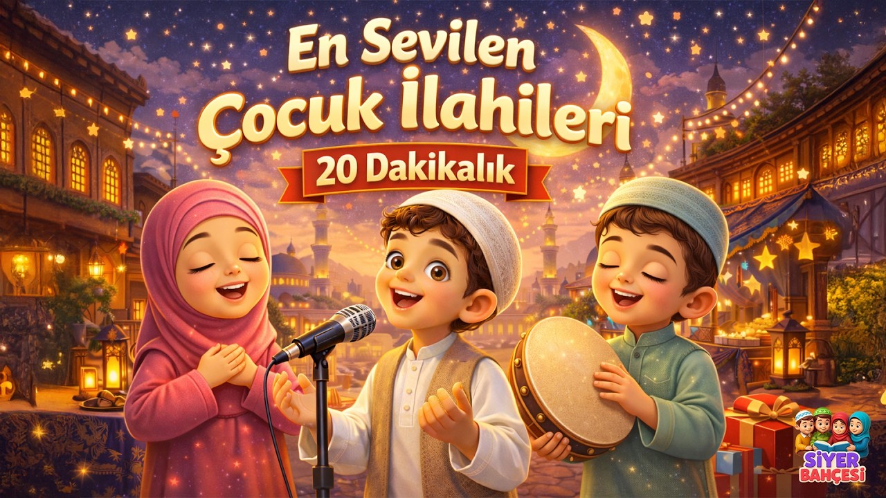 En Sevilen Çocuk İlahileri - Ramazan Çocuk İlahileri 2026 - Çocuk Şarkıları (Siyer Bahçesi) - 20 Dk