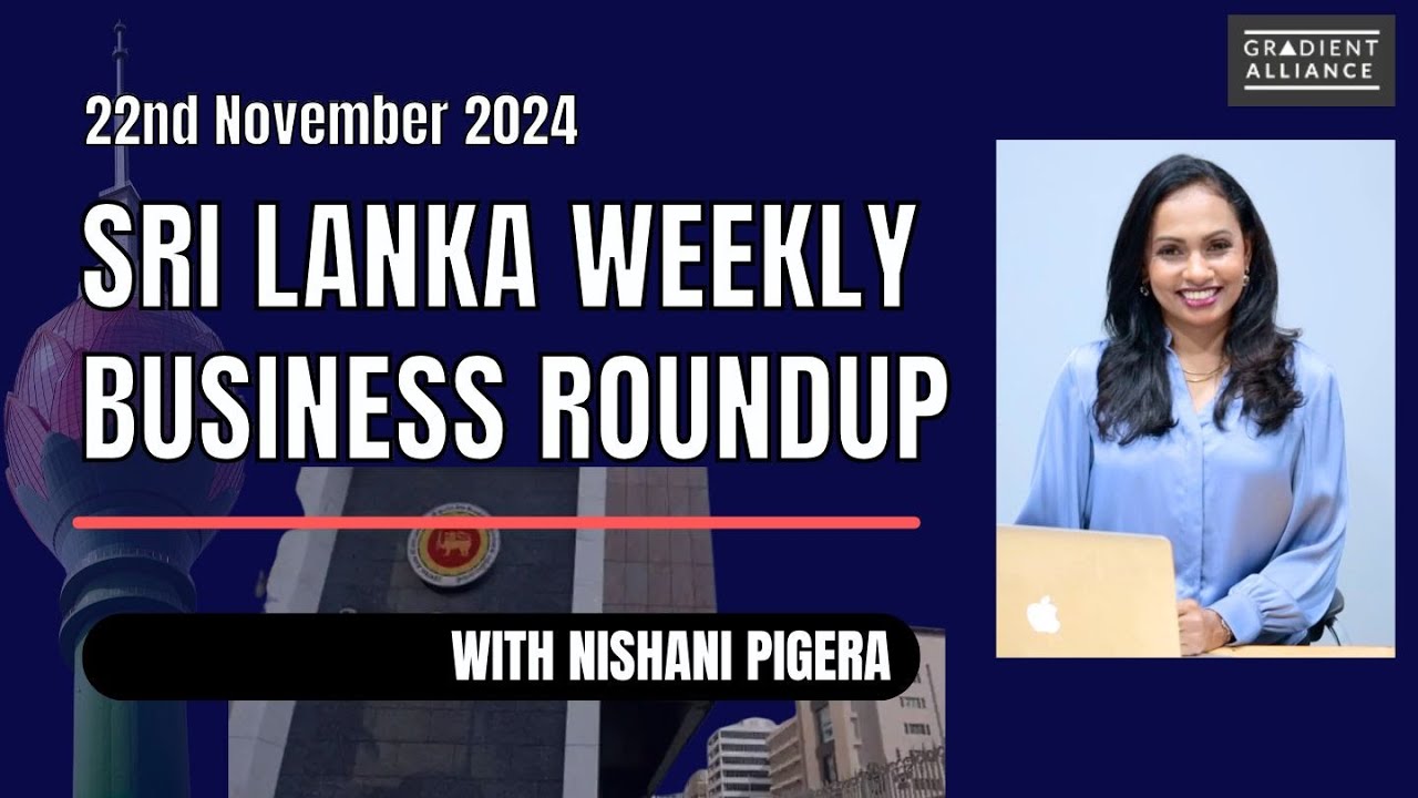 Sri Lanka Weekly Business Roundup - 22nd November,  2024