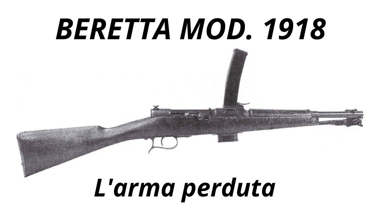 L' ARMA DA FUOCO ITALIANA PERDUTA - Il Beretta Mod. 1918