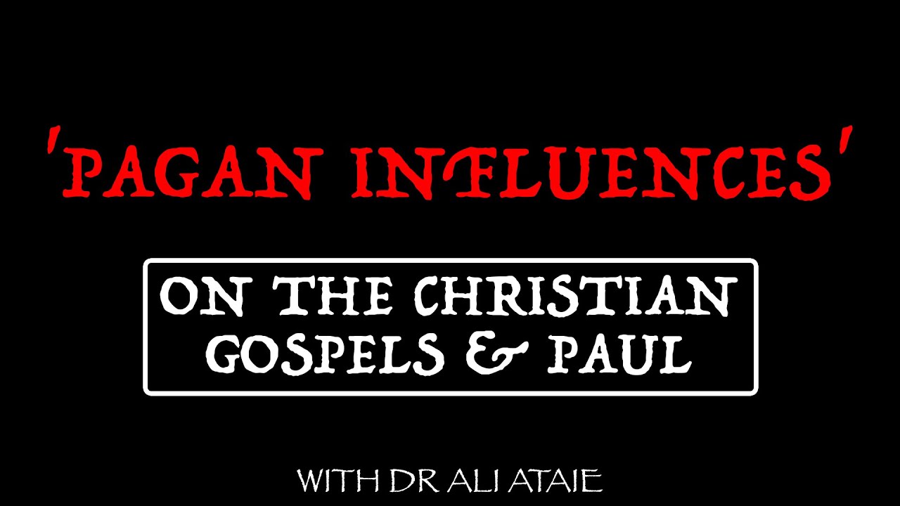 'Pagan influences' on the Christian Gospels & Paul