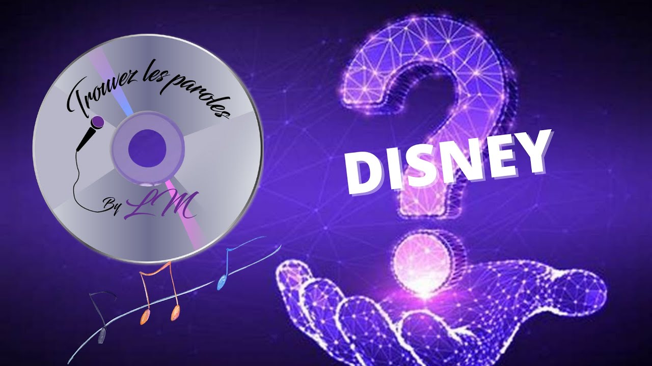 Trouvez les paroles - spécial Disney (25 extraits)