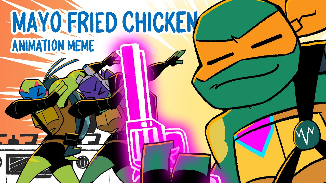 Mayo Fried Chicken | ROTTMNT Animation Meme