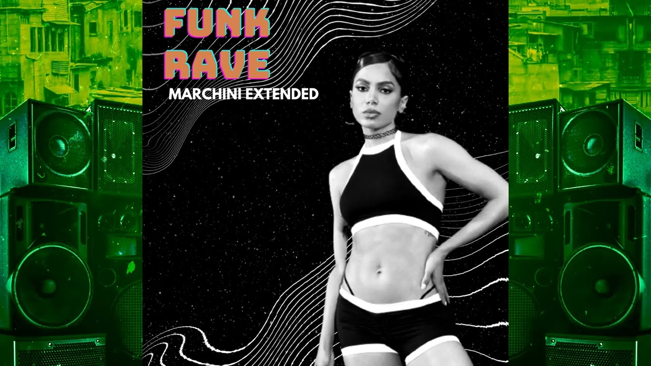 Anitta - Rave Funk (MARCHINI EXTE MIX)