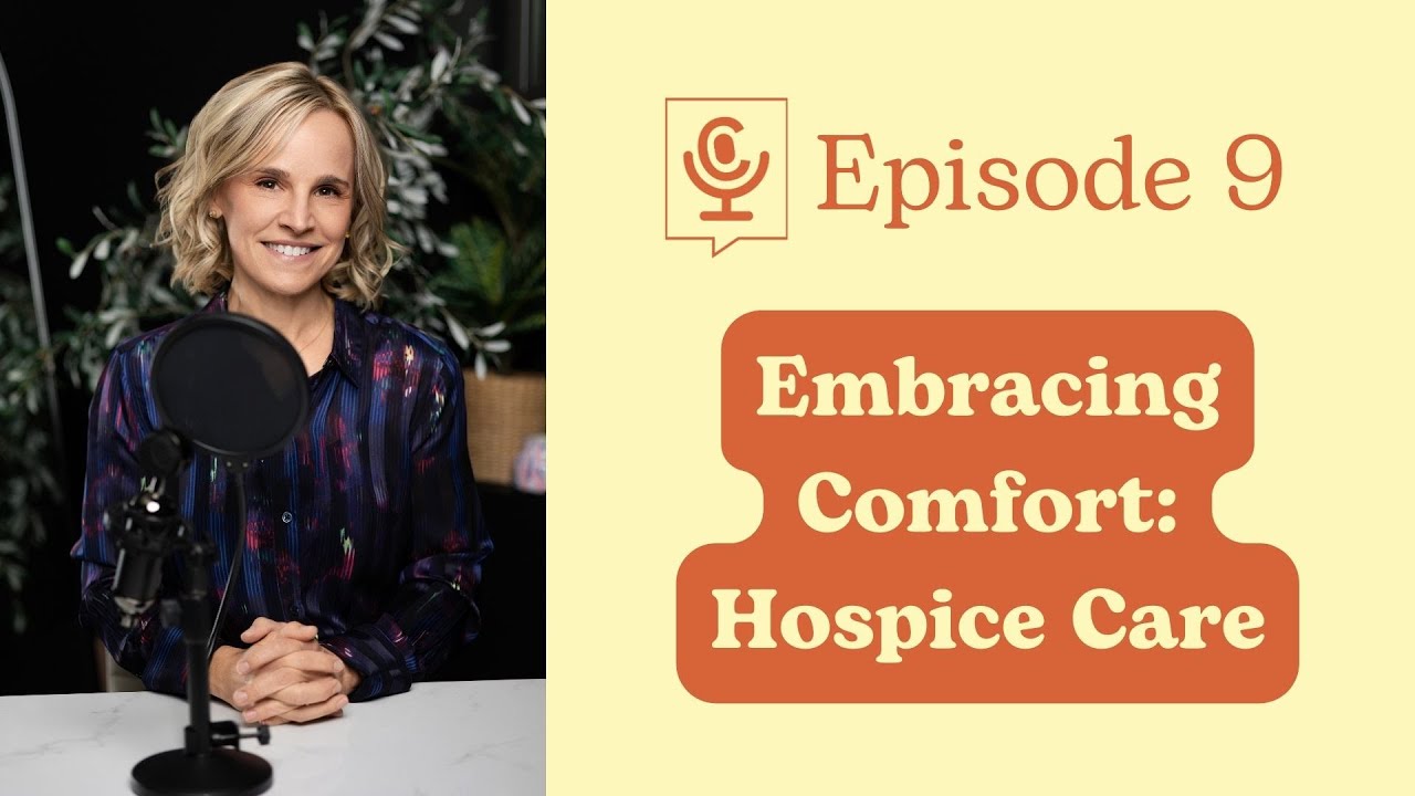 Hospice Care, Palliative Support & Planning with Helen Bauer | The Care Table | Ep. 9
