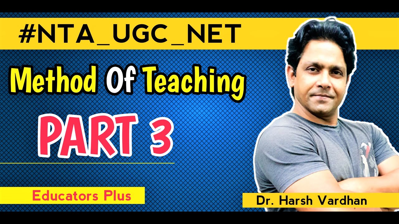 PART 3 Methods of teaching in Institutions of higher learning UGC NET TEACHING APTITUDE