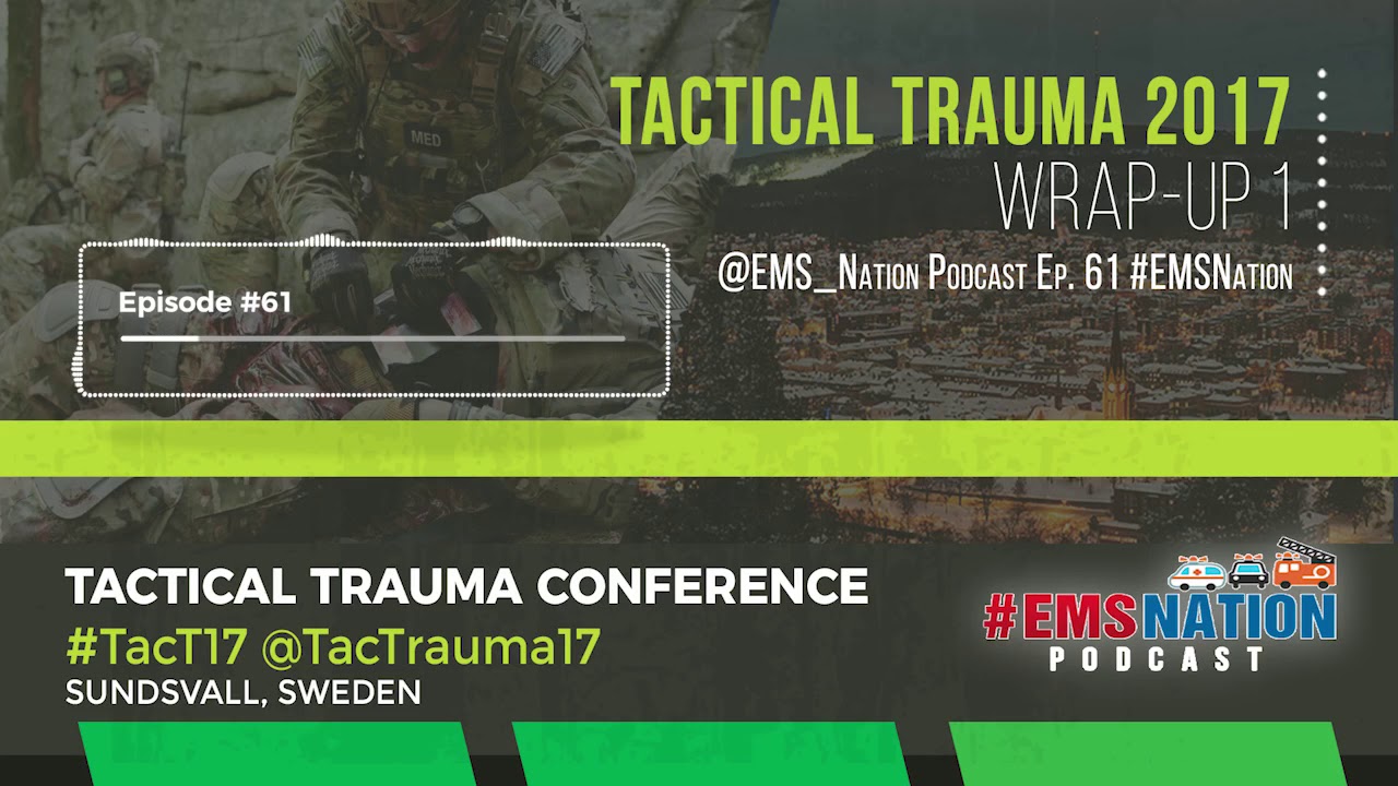 EMSNation Ep. #61 Tactical Trauma 2017 Wrap-Up 1