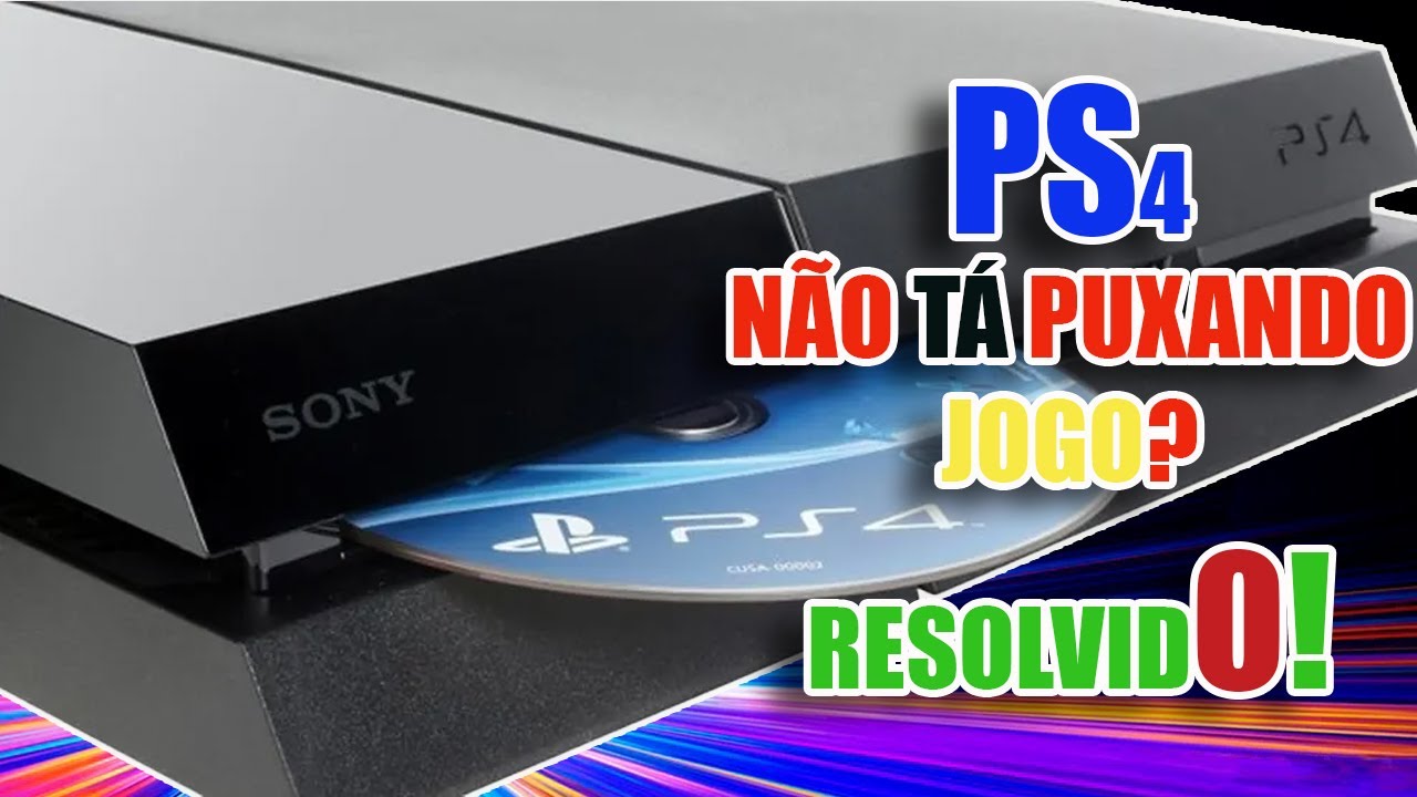 PS4 NÃO PUXA DISCO JOGO? RESOLVIDO!