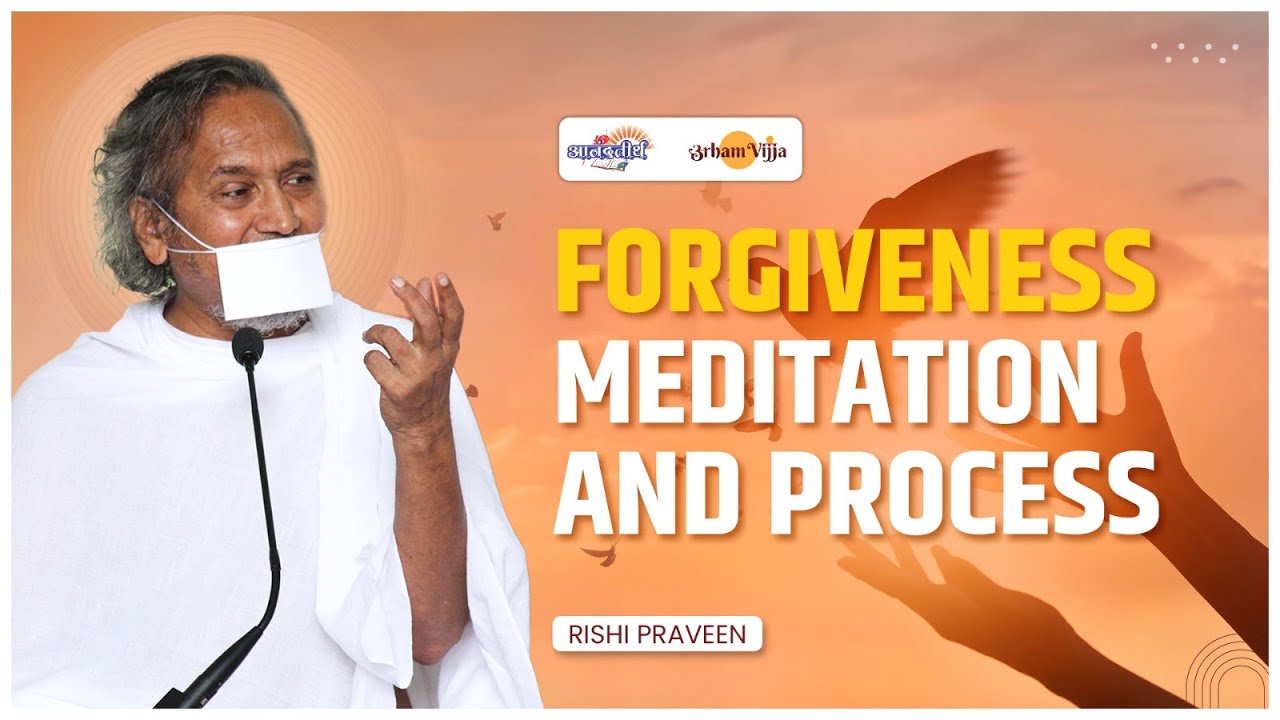 Forgiveness Meditation and Process | Kshamapana Vidhi  - Rishi Praveen