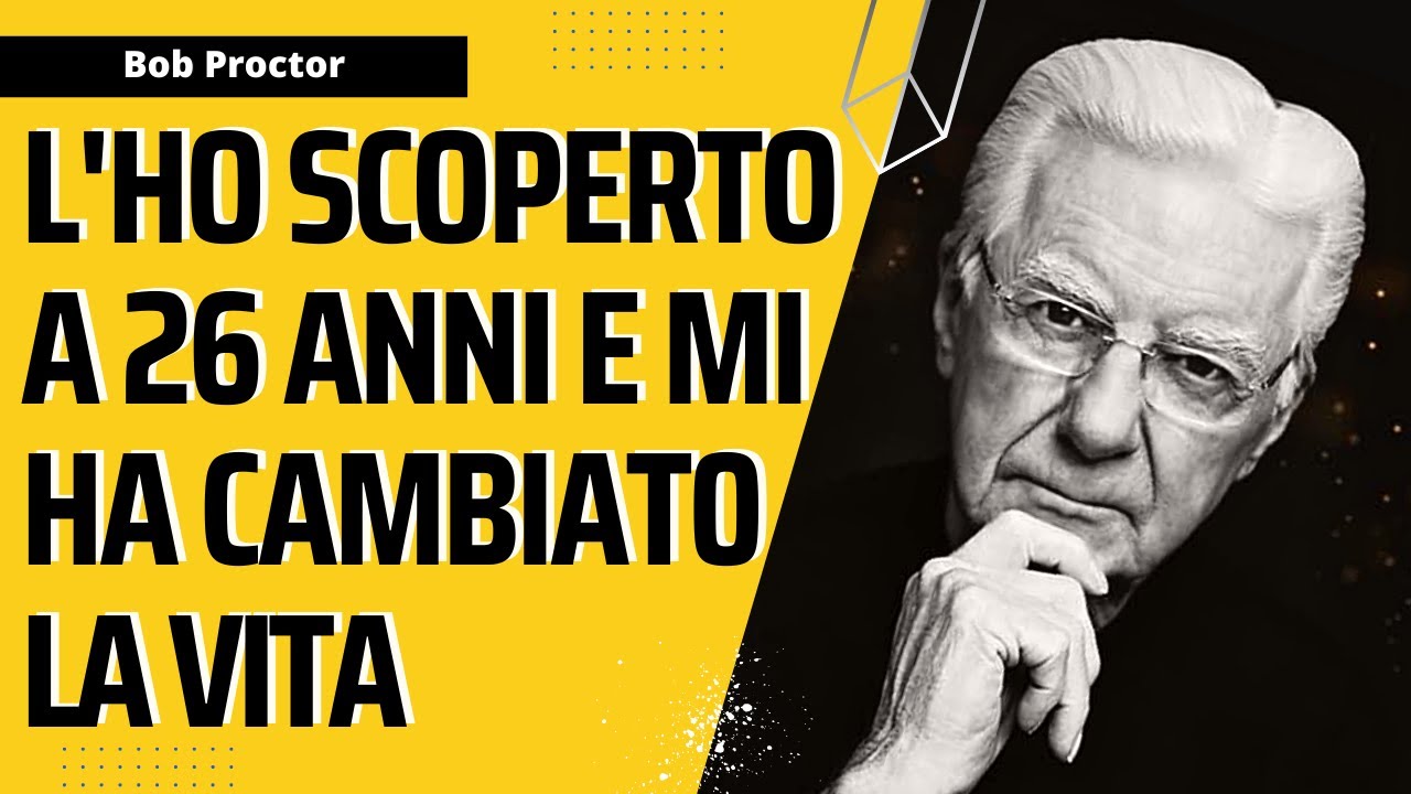 Questo Discorso di Bob Proctor Ti Cambierà la Vita [in italiano]