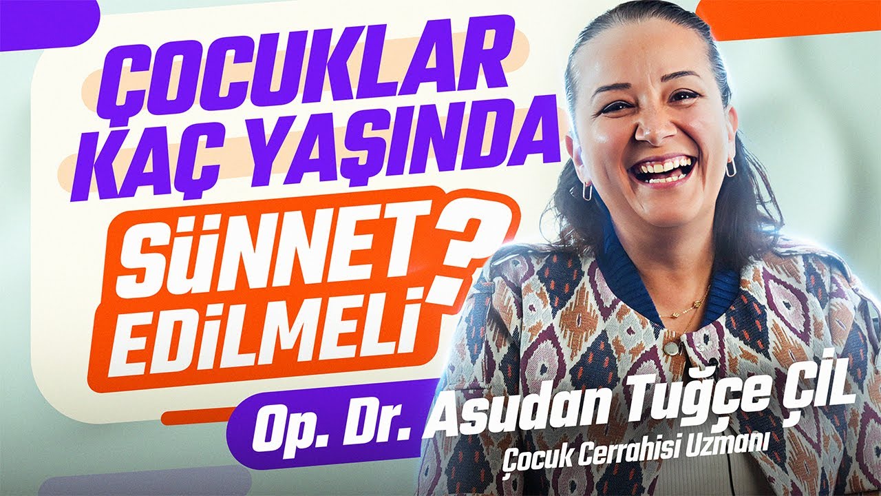 Sünnet Yaşı, Peygamber Sünneti, Alt Islatma | Op. Dr. Asudan Tuğçe Çil | UZMAN YORUM