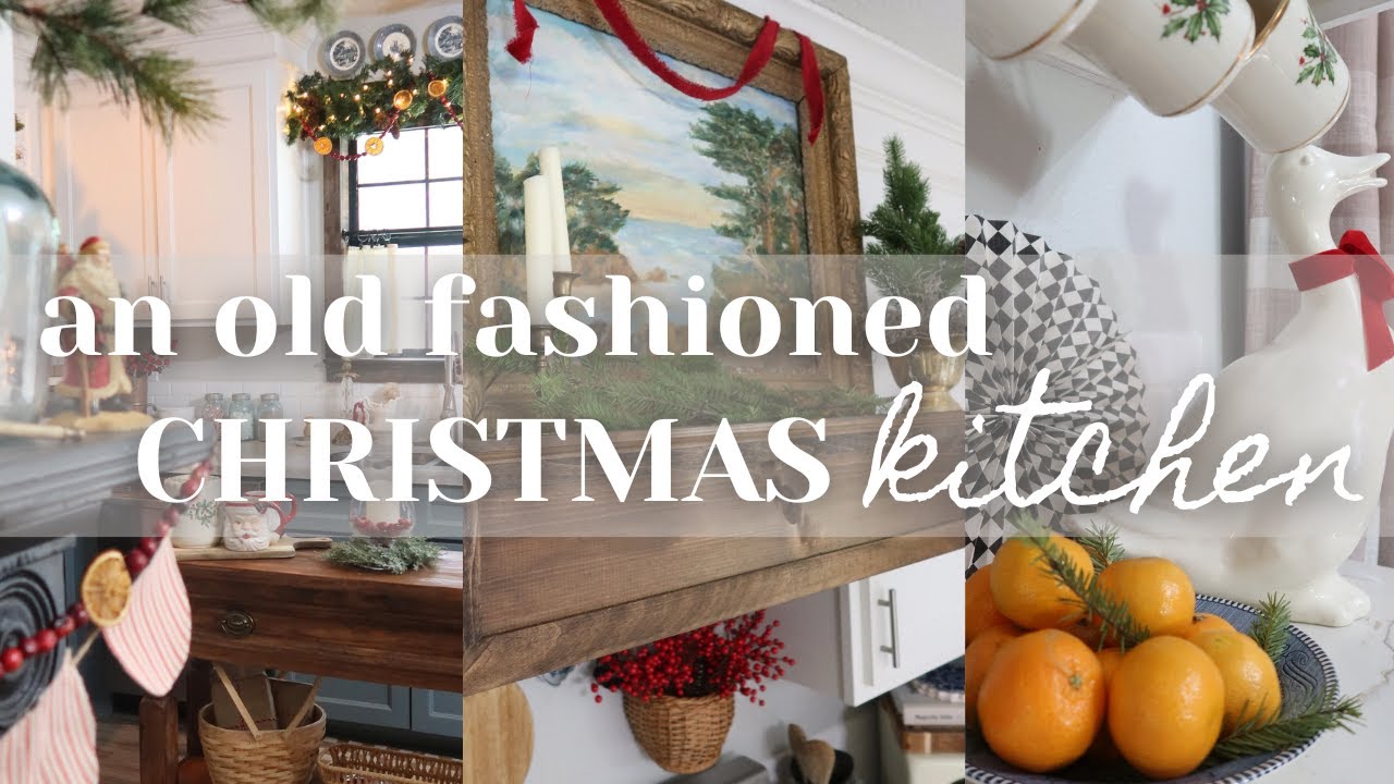 An Old-Fashioned Christmas Kitchen || Decorate with Me
