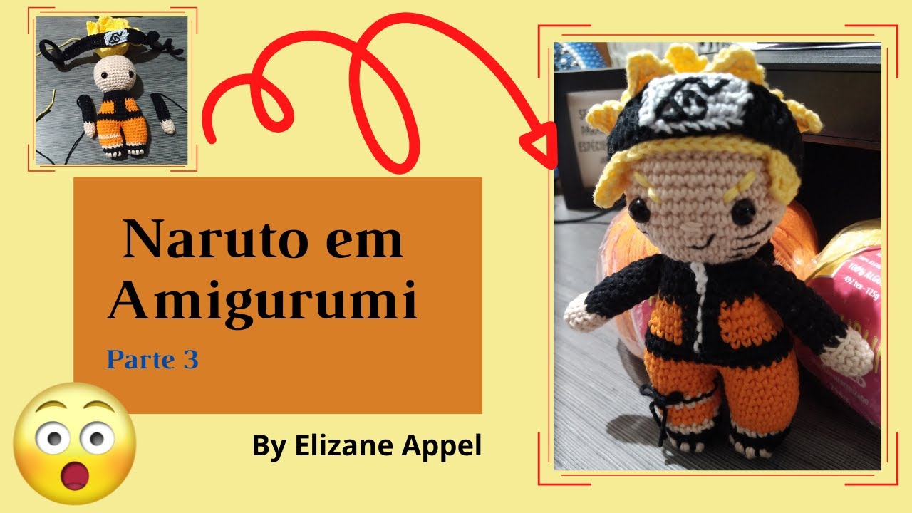 [Parte 3] Como fazer um lindo Naruto em amigurumi | Ateliê Elizane Appel - Crochê