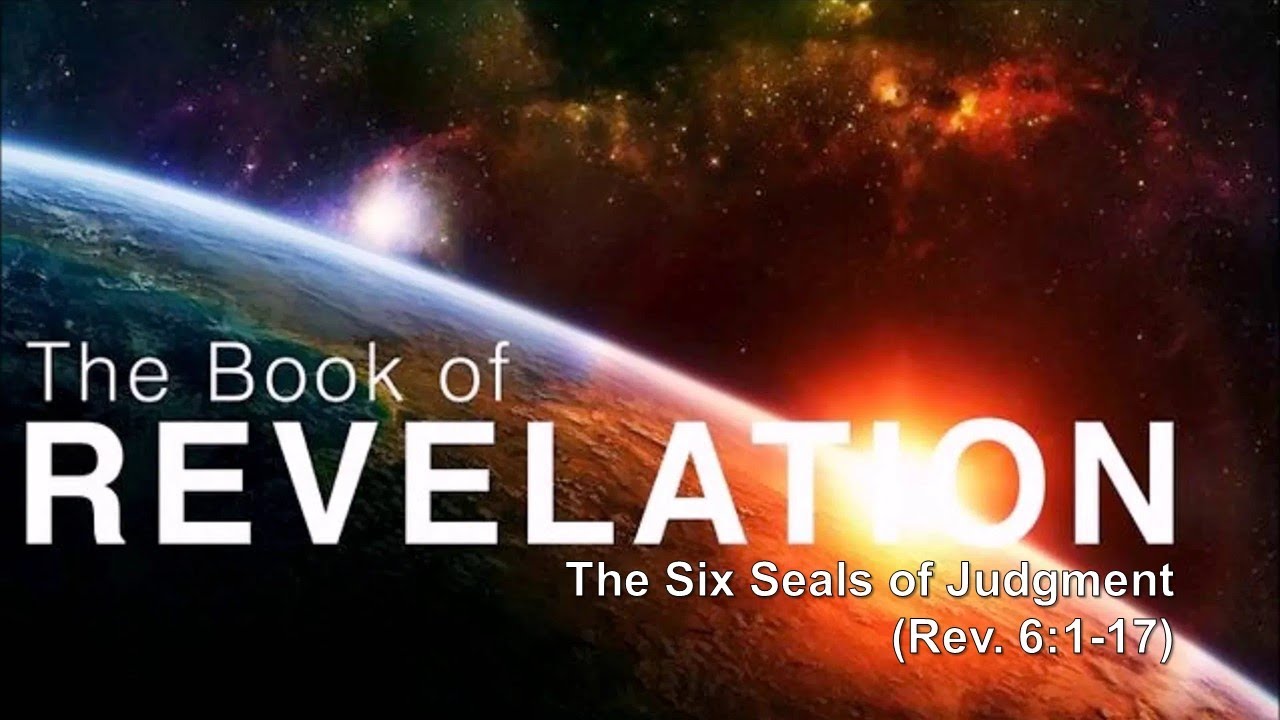The First Six Seals of Judgment (Revelation 6)