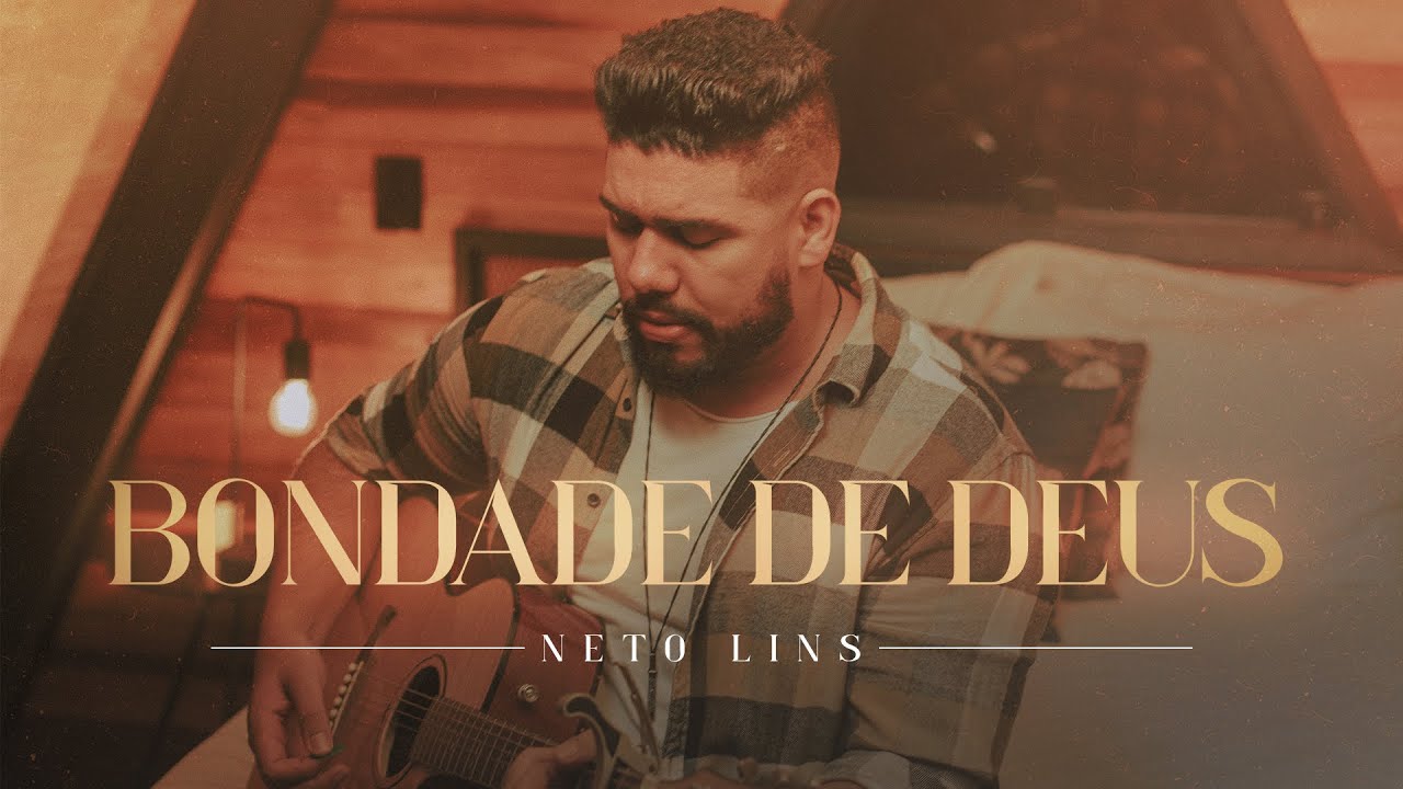 Bondade de Deus - Neto Lins (Ac&uacute;stico)