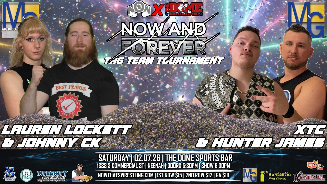 Lauren Lockett & Johnny CK vs. Hunter James & XTC | Tourney Semi-Finals | NOW and Forever | 2-7-2026