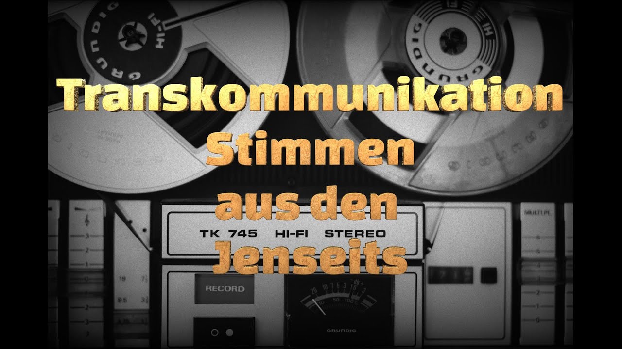 Transkommunikation - Stimmen aus dem Jenseits