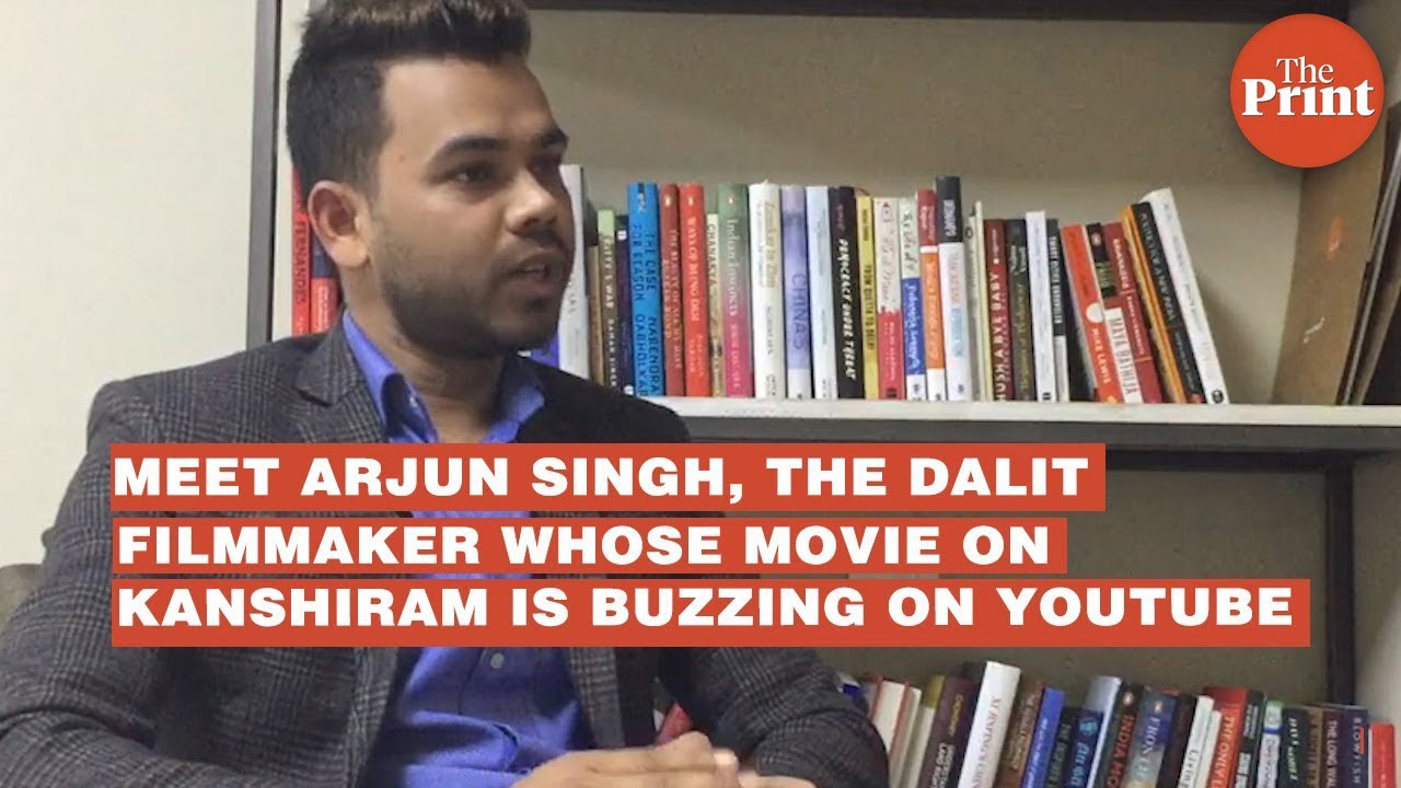 Meet Arjun Singh, the dalit filmmaker whose movie on Kanshiram is buzzing on YouTube