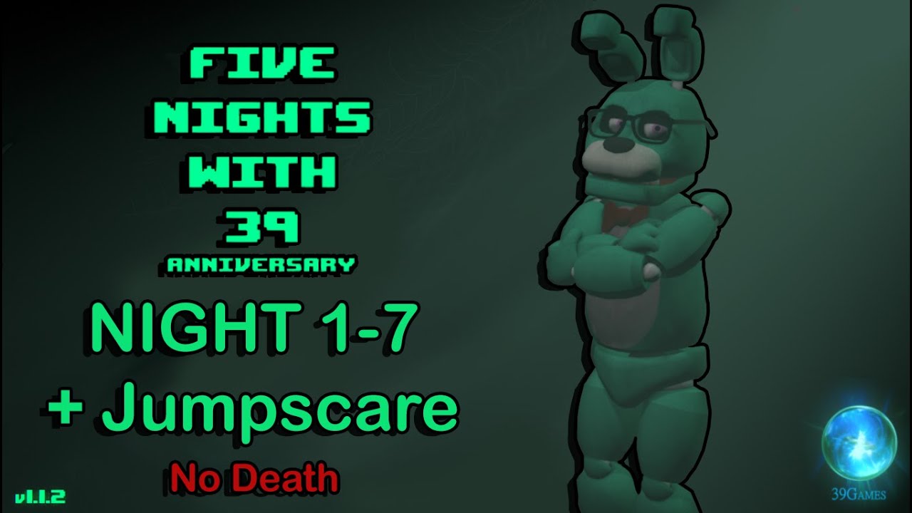 Five Night With 39:Anniversary V.1.1.2: Full Playthrough No Death + Jumpscare