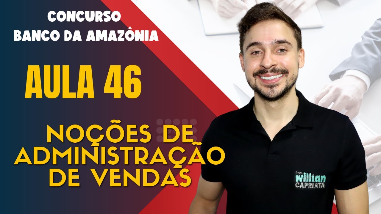 Aula 46  - Noções de Administração de Vendas e Análise de Mercado