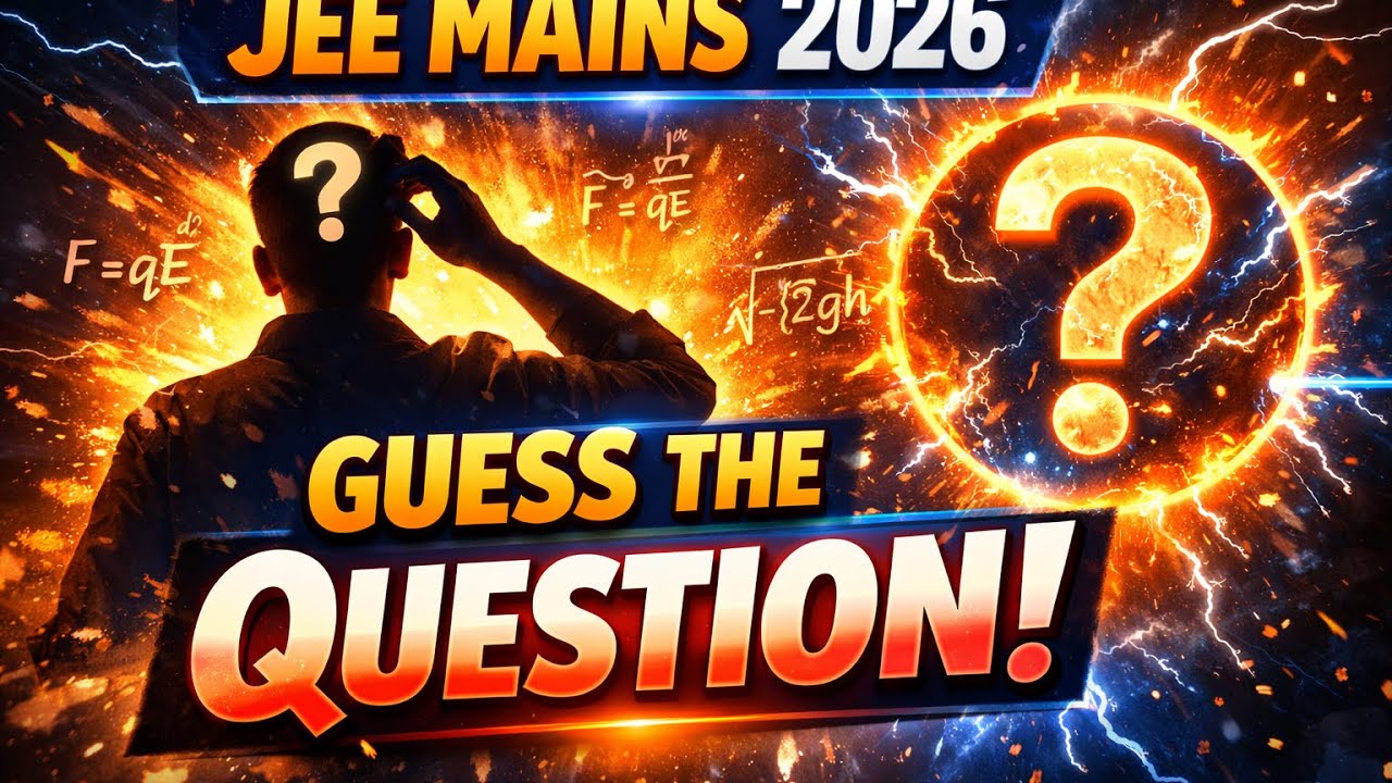 .	99% Students Miss This 😱 Guess the JEE Mains 2026 Question!