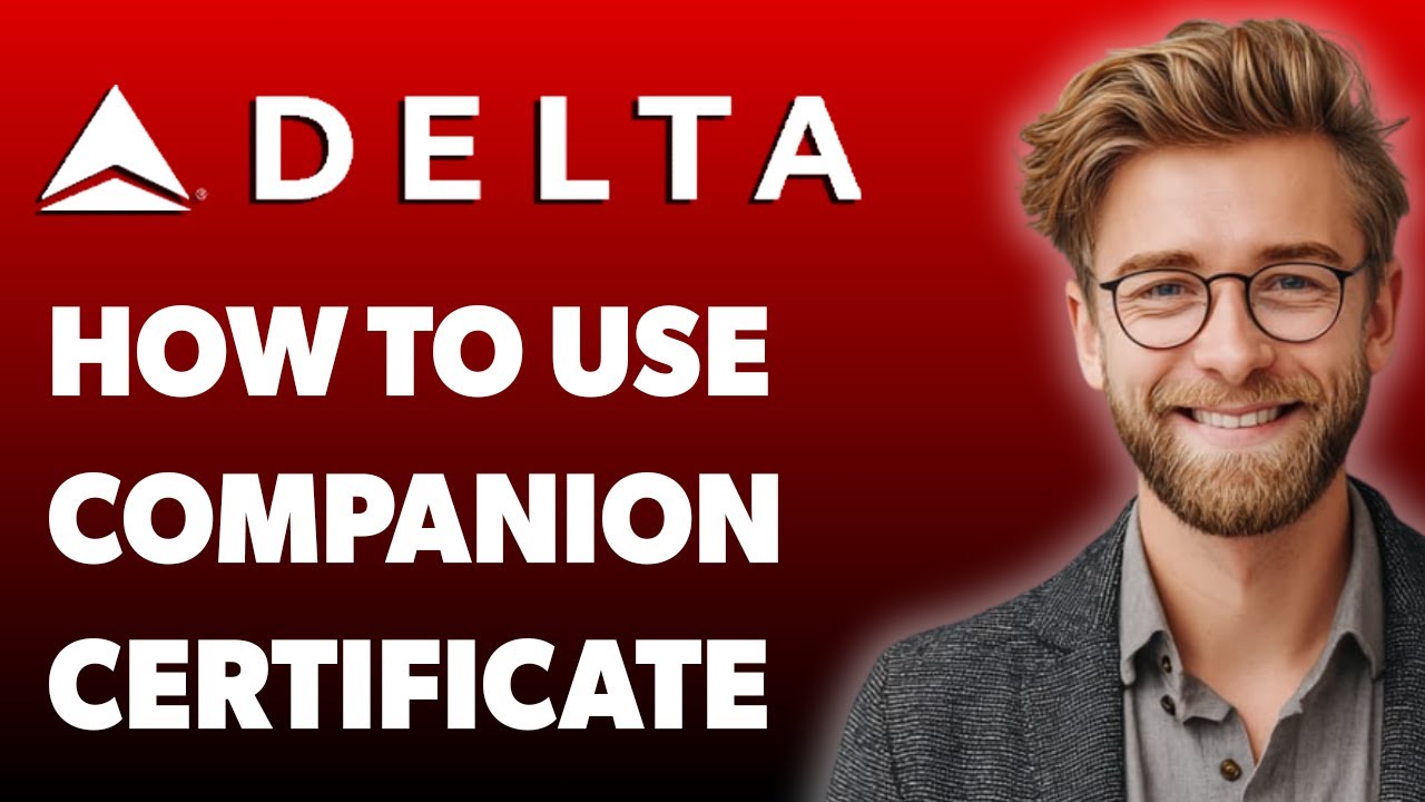 How To Use Delta Companion Certificates [2025 Guide]