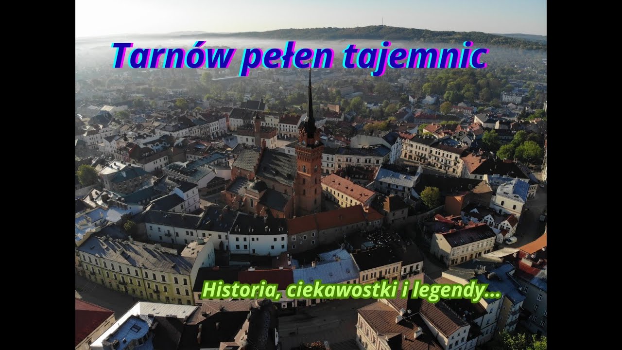 Tarn&oacute;w &ndash; Historia, Legendy i Tajemnice Starego Miasta