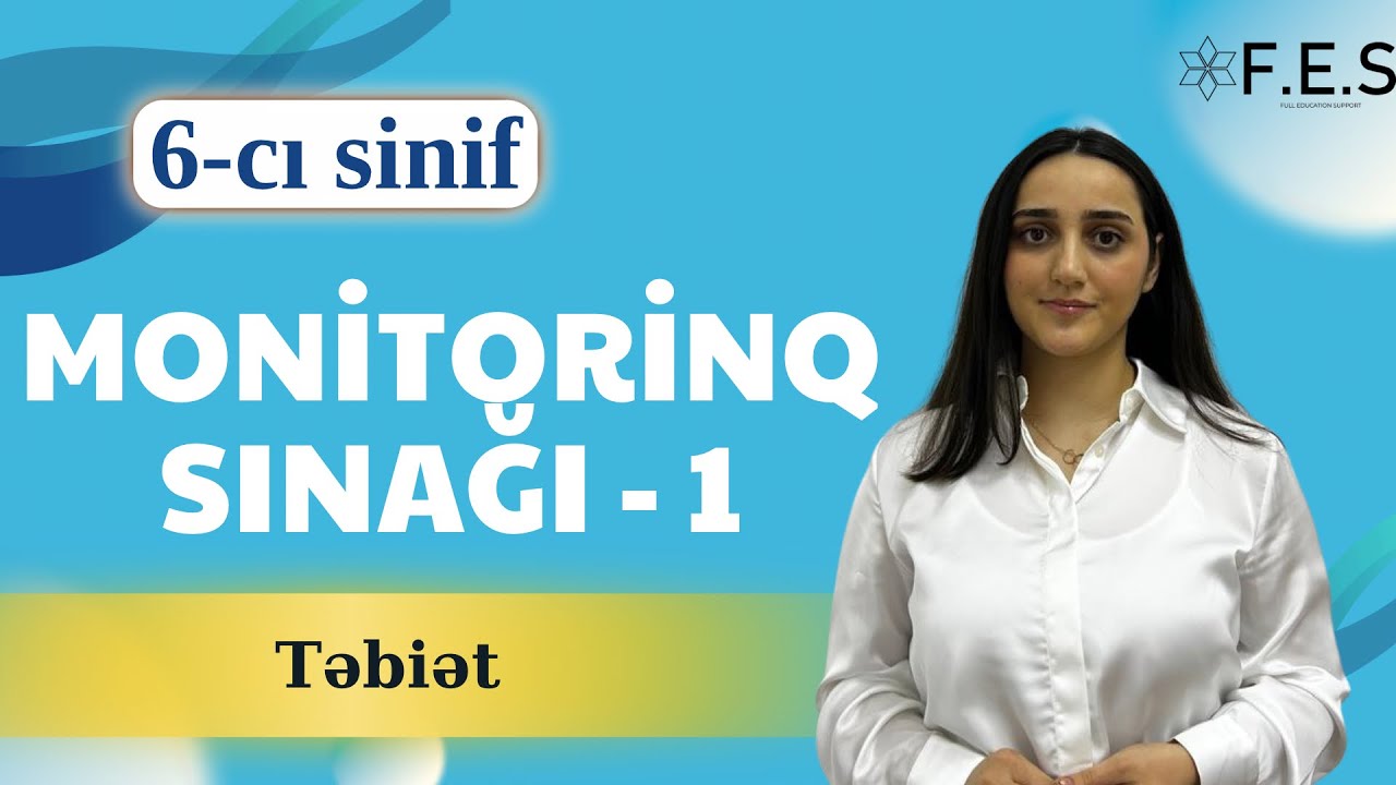 6-CI SİNİF MONİTORİNQ | TƏBİƏT | FES ACADEMY | 077 752 28 93