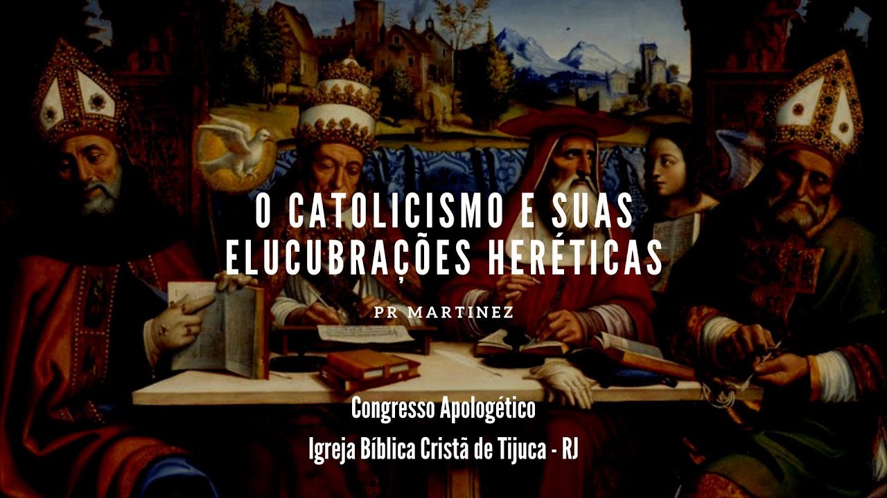 O Catolicismo e suas elucubrações heréticas!