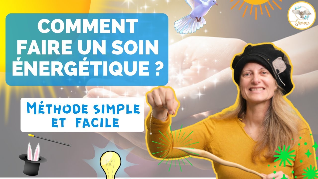 Comment faire un soin Énergétique ? Méthode simple et  facile 🤹🤹