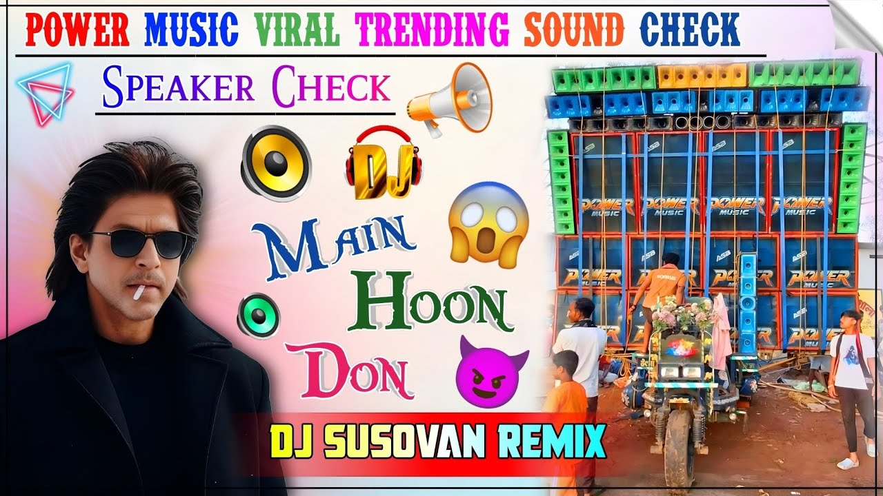 Speaker Check 🔊 Main Hoon Don - Dj Susovan Remix || Power Music Viral Trending Sound Check 2025 ||