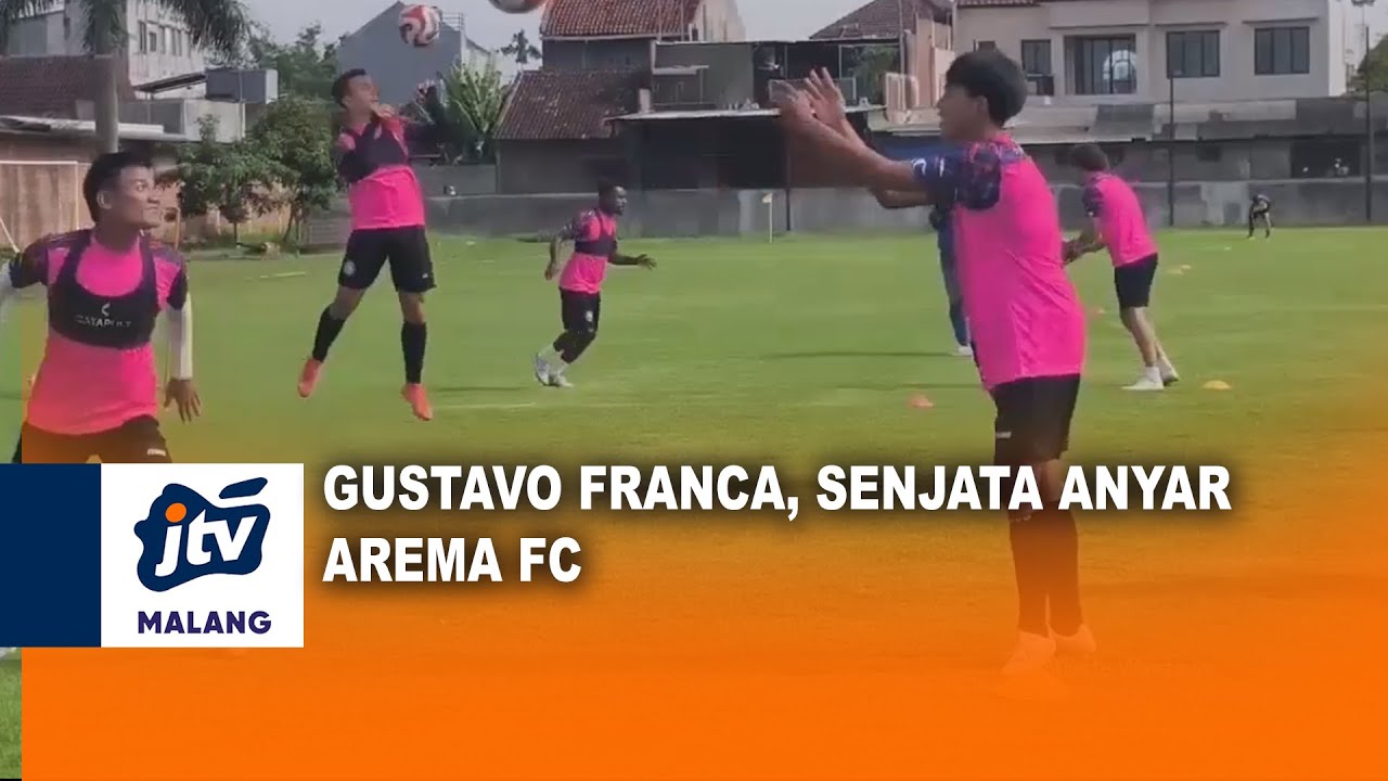 GUSTAVO FRANCA, SENJATA ANYAR AREMA FC | JTV MALANG
