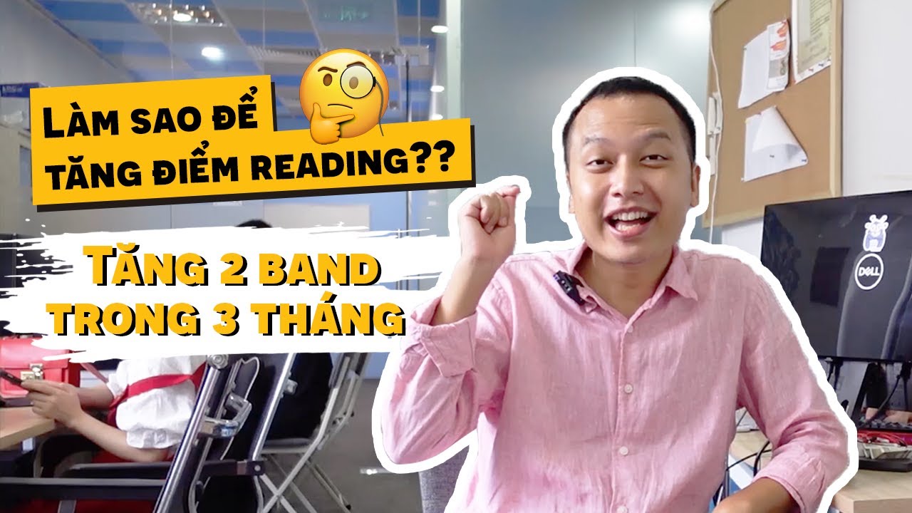 Cần làm gì để nâng điểm reading? | IELTS là chuyện nhỏ 6.0 |  Thầy Tú Phạm