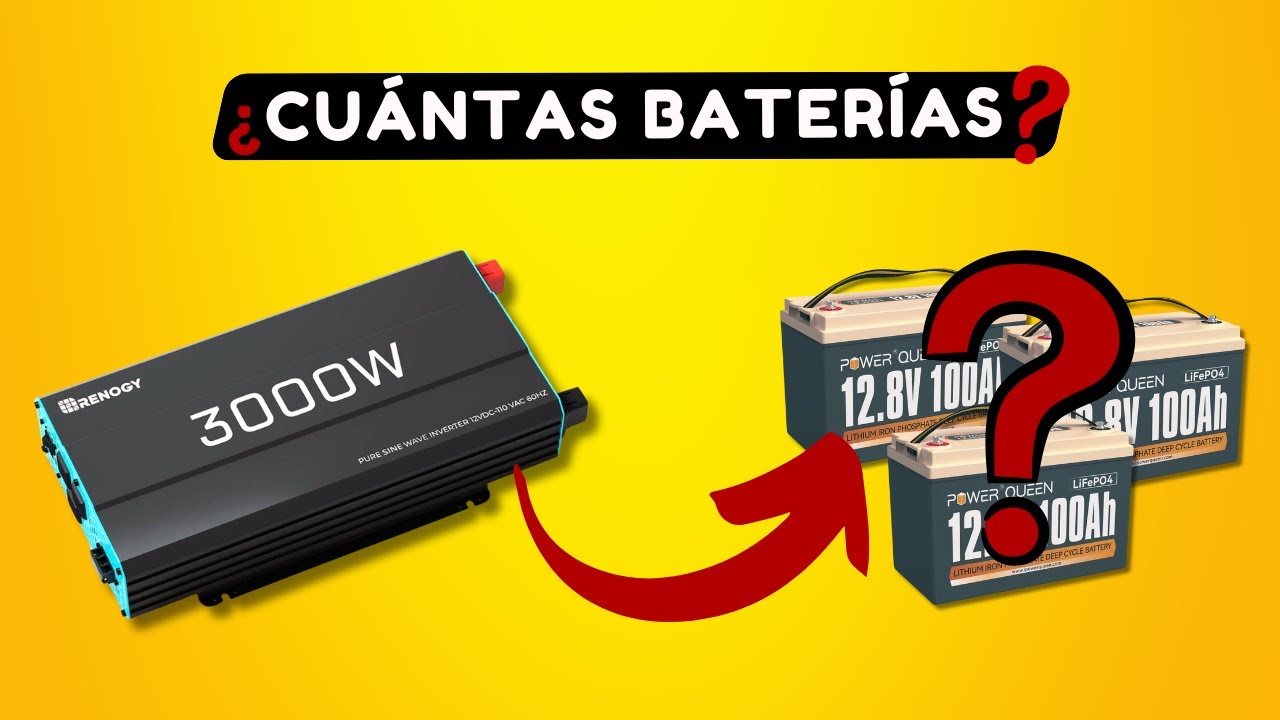¿Cuántas baterías de 12V se necesitan para un inversor de 3000W? – ¡Evita este error!
