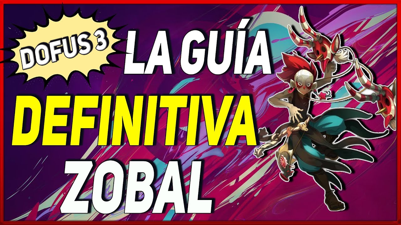 EXPLICACIÓN de CLASE ZOBAL | Dofus 3
