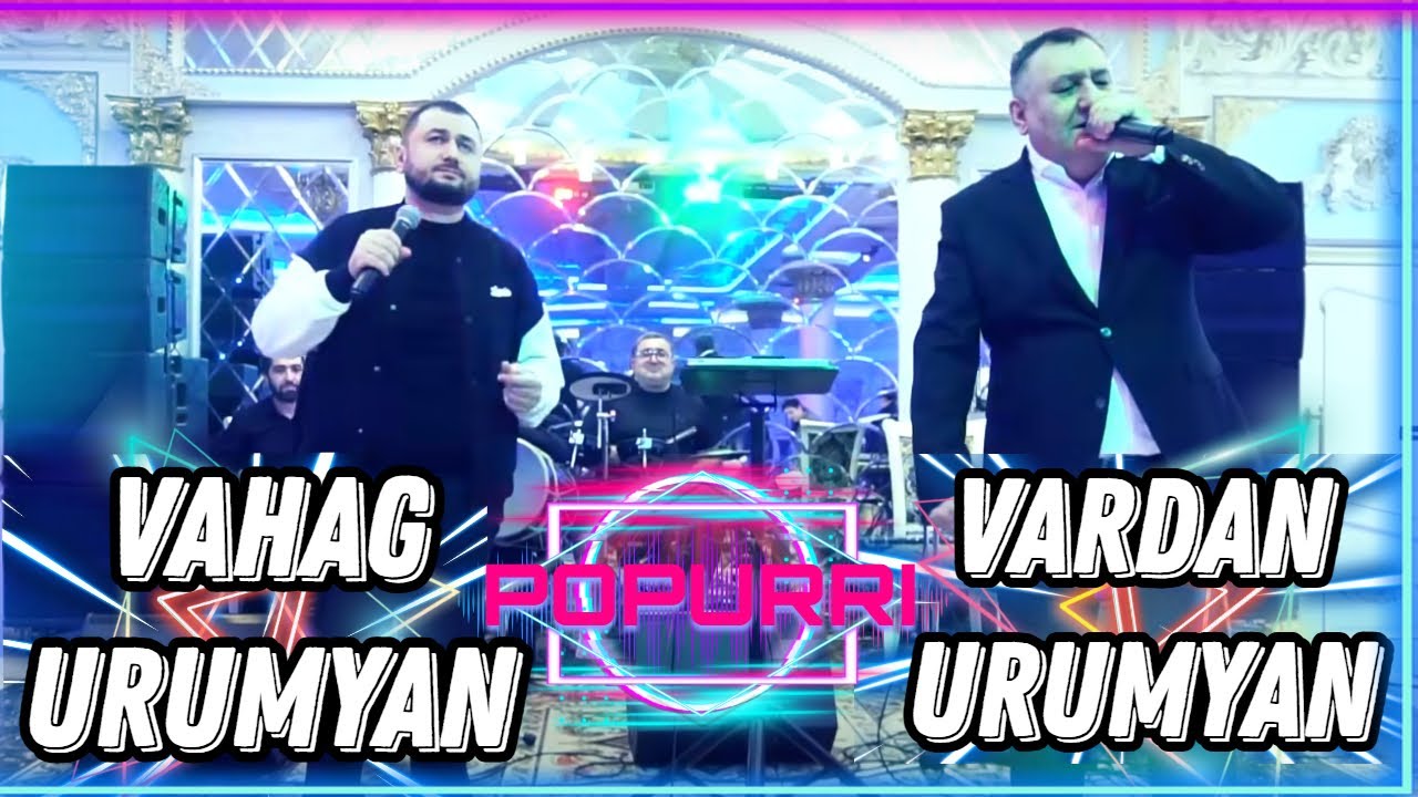 Vardan Urumyan & Vahag Urumyan - Popurri 2023