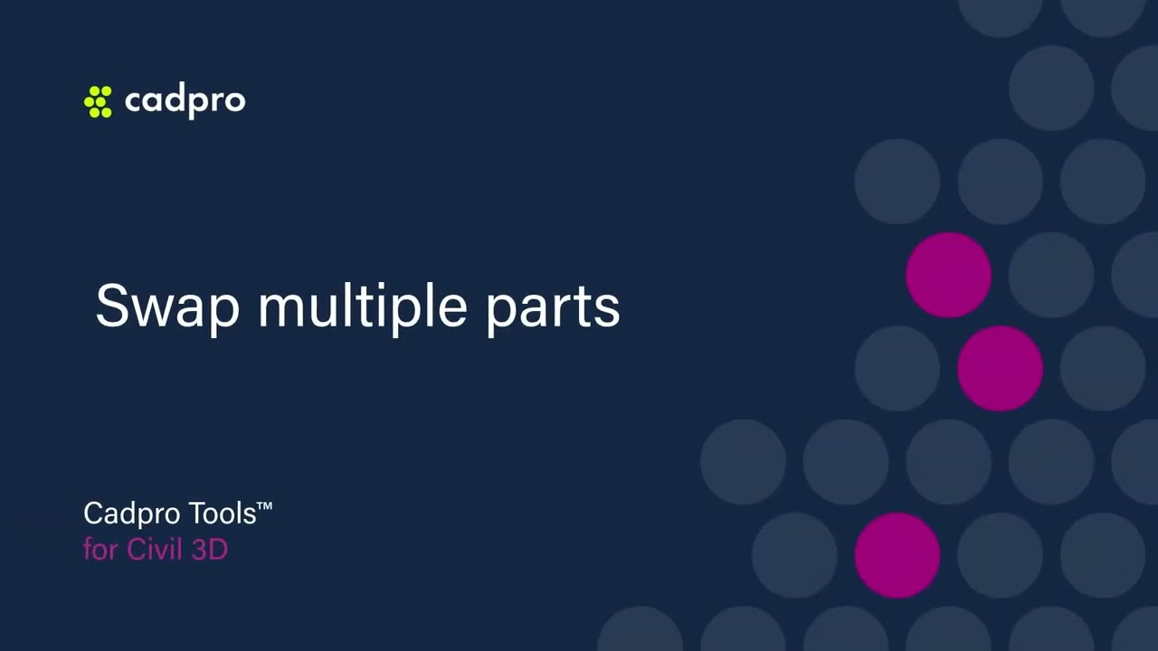 Swap multiple parts - Cadpro Tools for Civil 3D
