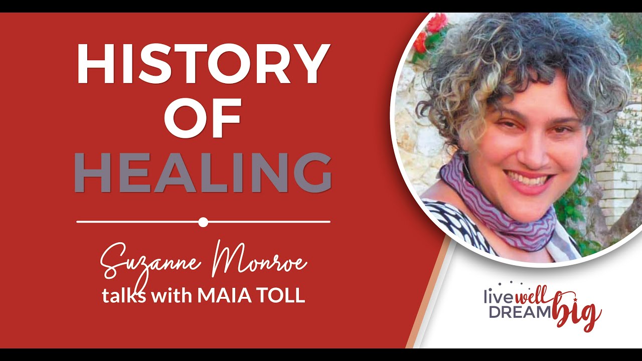 #064 - The History of Healing | Maia Toll
