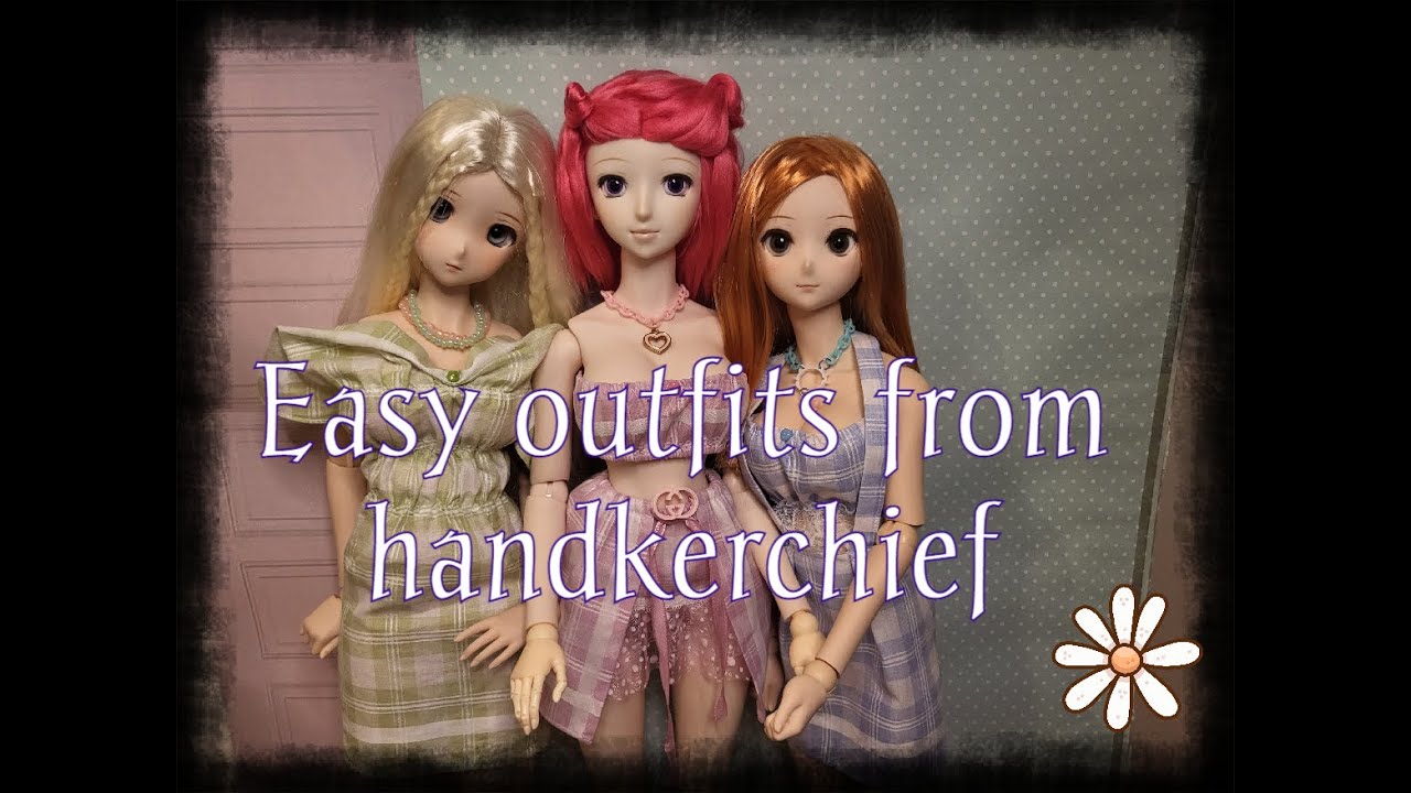 Three outfits made for Dollfie Dream dolls from handkerchief. Easy no pattern sewing for BJD dolls.