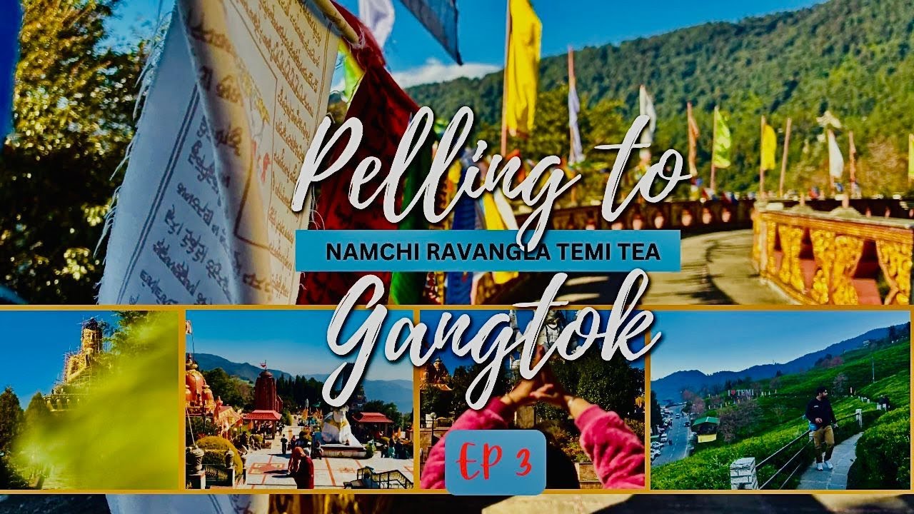 Pelling Tour | Pelling To Gangtok | Namchi Chardham | Ravangla Buddha Park | Temi Tea Garden | EP 3