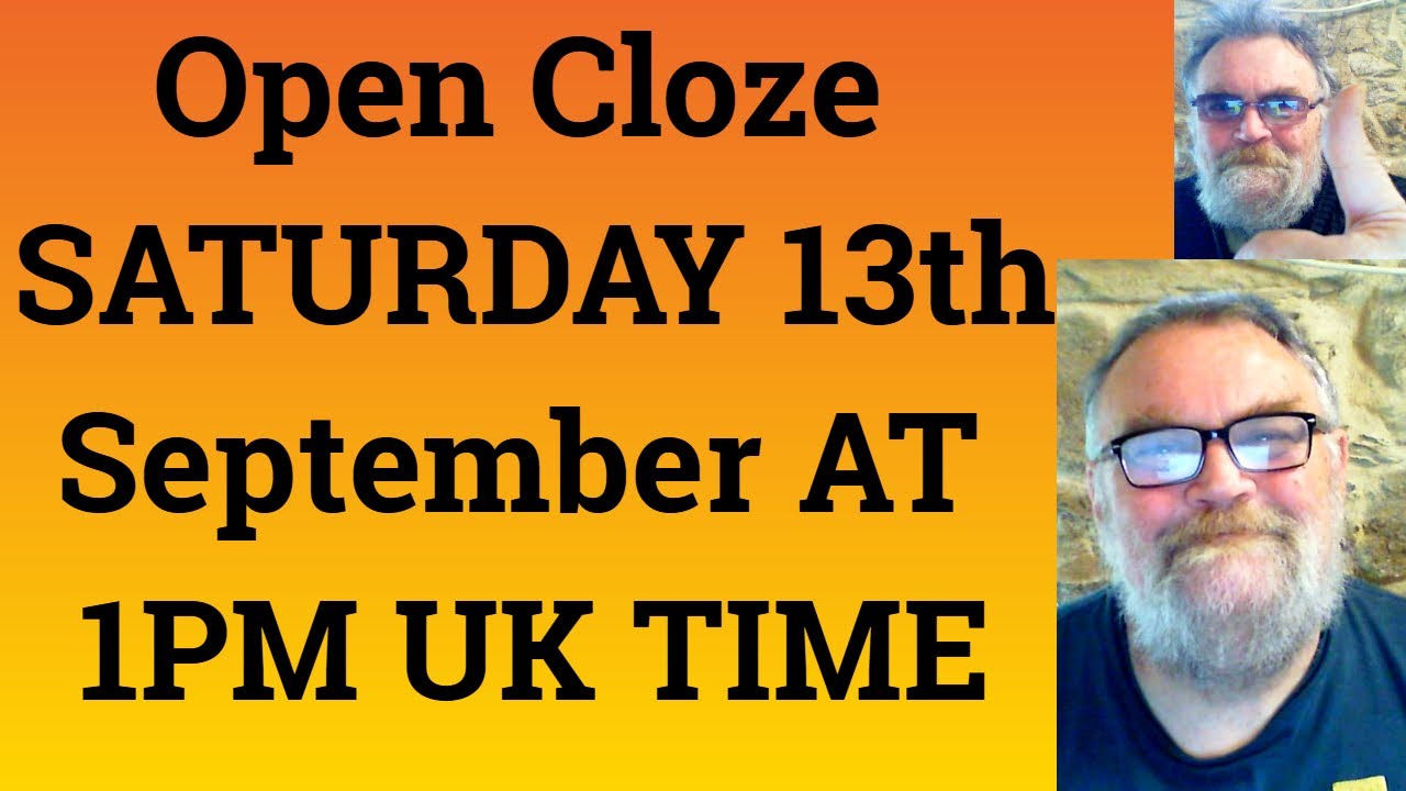 Open Cloze SATURDAY 13th September AT 1PM UK TIME - Livestream English Class for C2 and C1