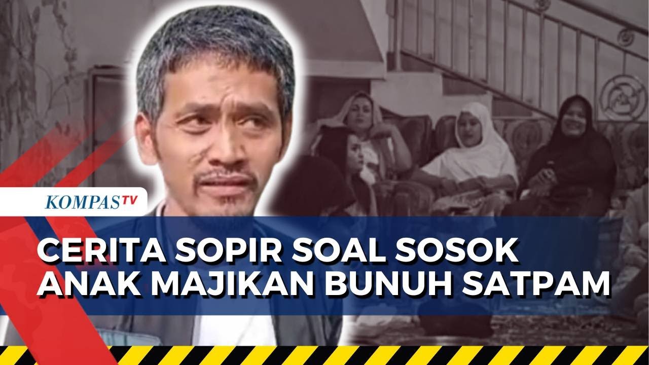 Cerita Eks Sopir soal Sosok Anak Majikan Pelaku Pembunuhan Satpam Rumah: Suka Aniaya Karyawan