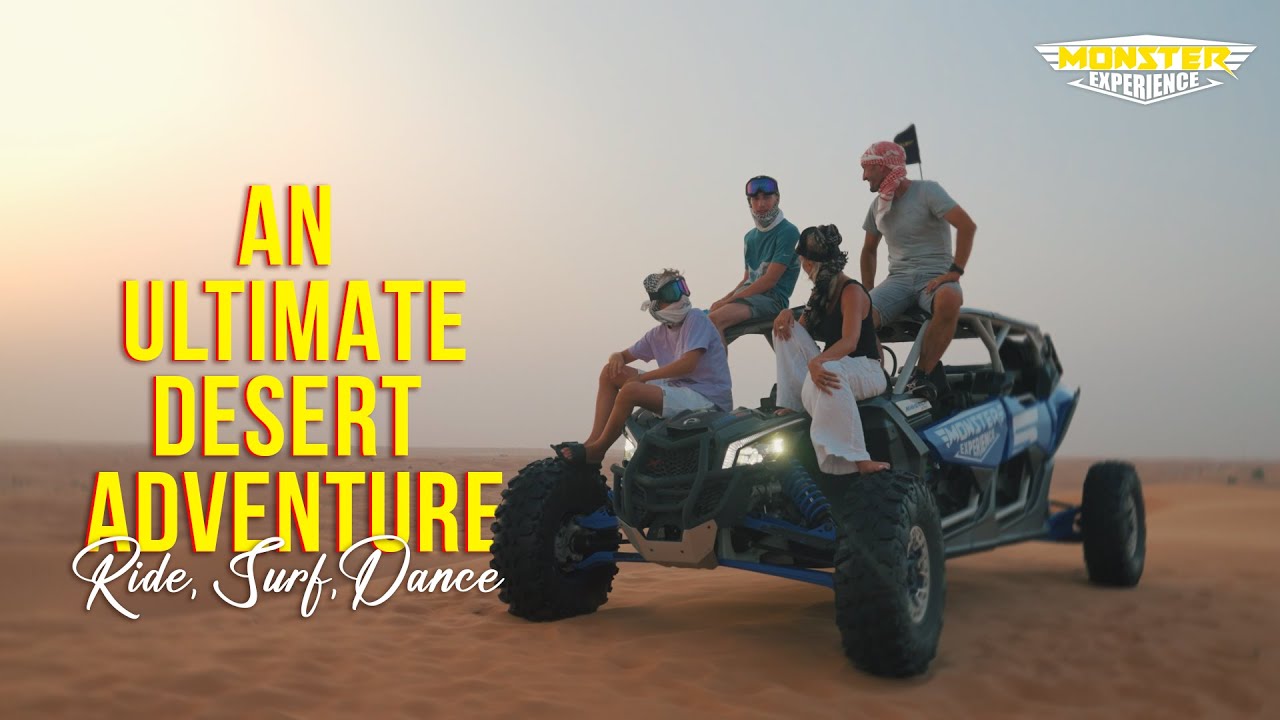 Epic Desert Adventure: Ride, Surf, Dance and Dine with Monster Experience!