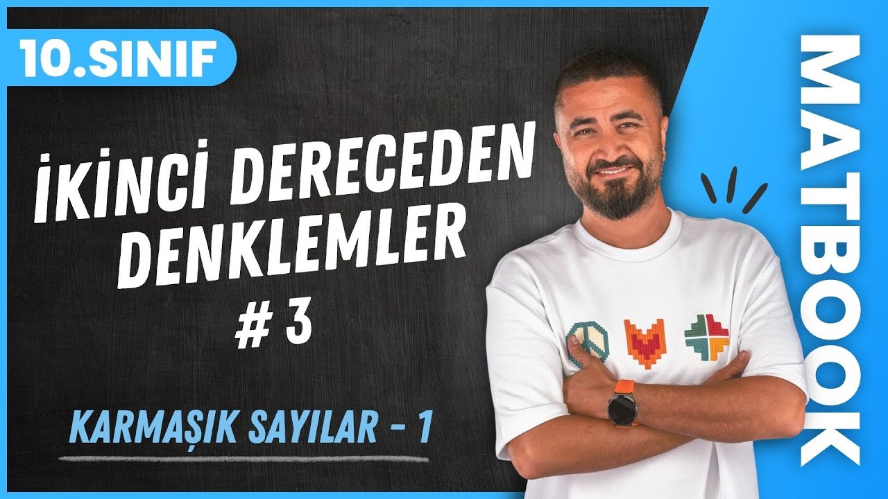 İkinci Dereceden Denklemler 3 | Karmaşık Sayılar 1 | 10.SINIF MATEMATİK MatBook | 2024